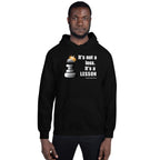 It's a Lesson Hoodie (Unisex)